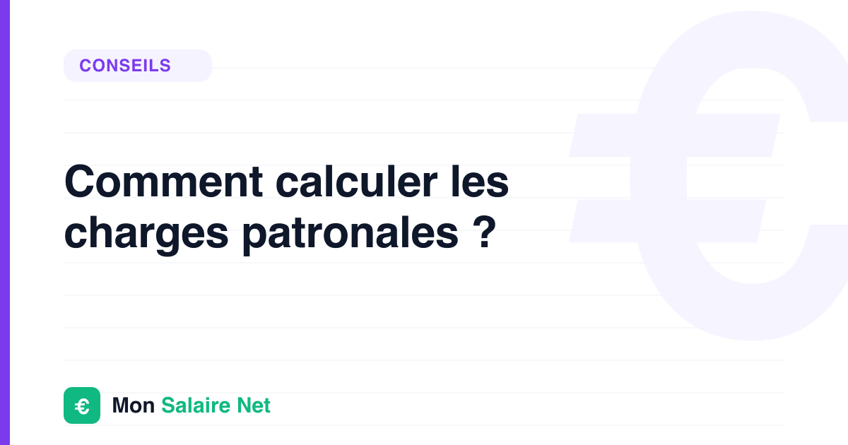 Comment calculer les charges patronales ?