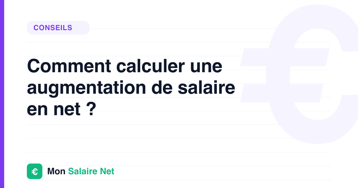 Comment calculer une augmentation de salaire en net ?