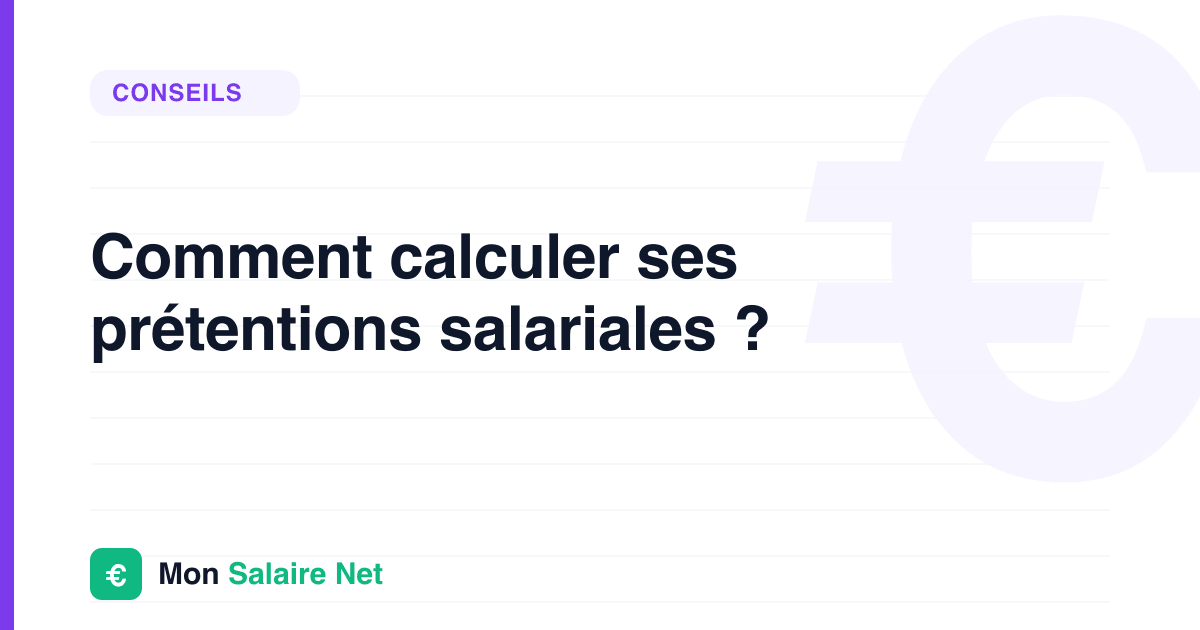 Comment calculer ses prétentions salariales ?