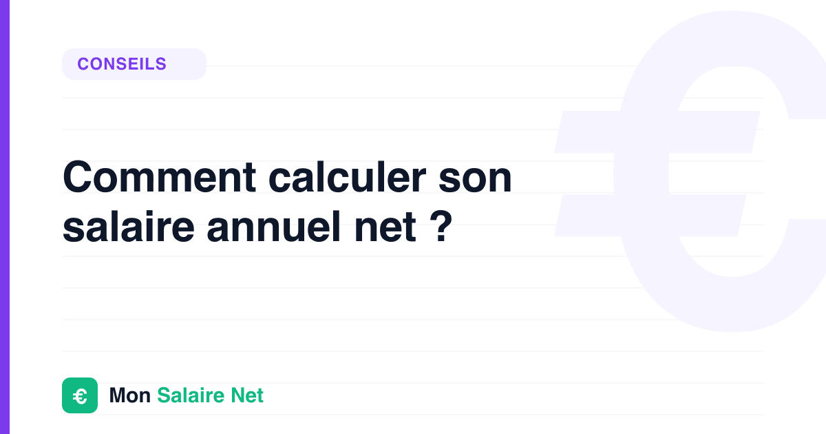 Comment calculer son salaire annuel net ?