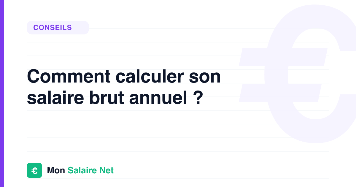 Comment calculer son salaire brut annuel ?