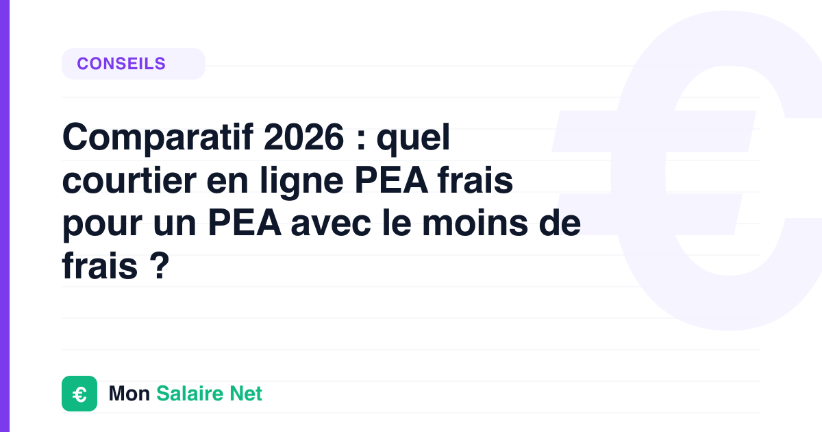 Comparatif 2026 : quel courtier en ligne PEA frais pour un PEA avec le moins de frais ?