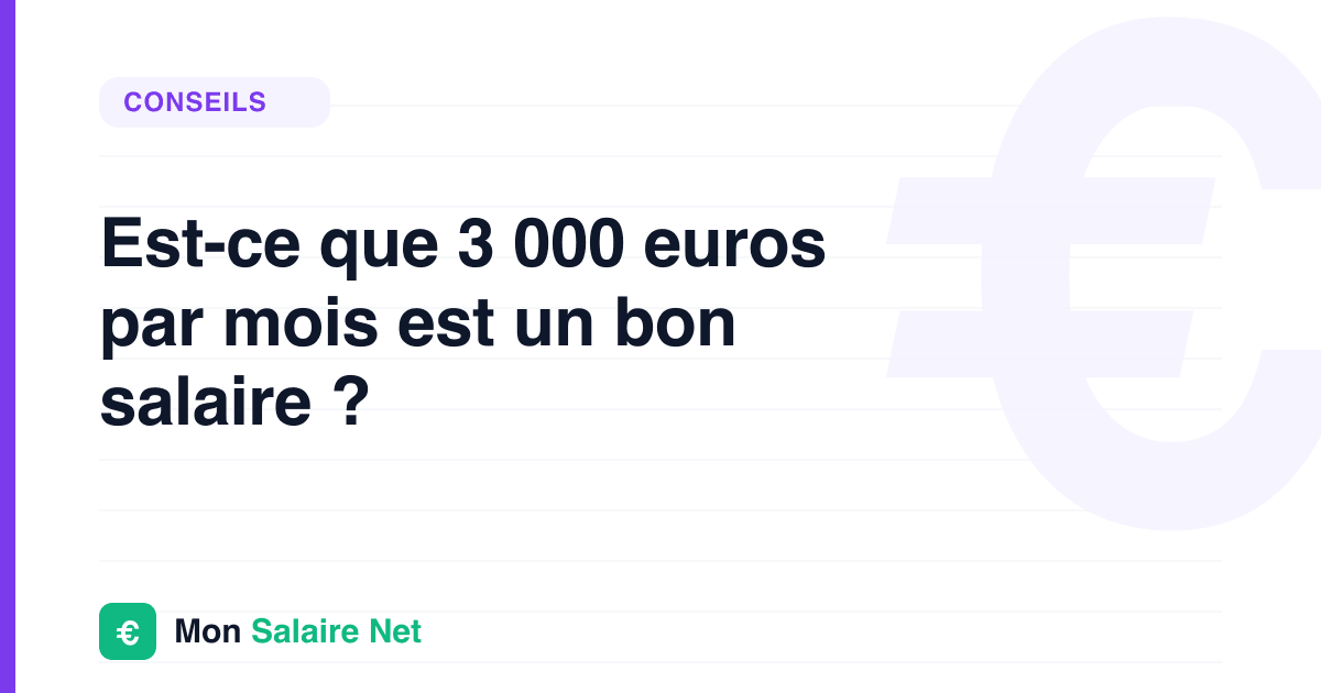 Est-ce que 3 000 euros par mois est un bon salaire ?