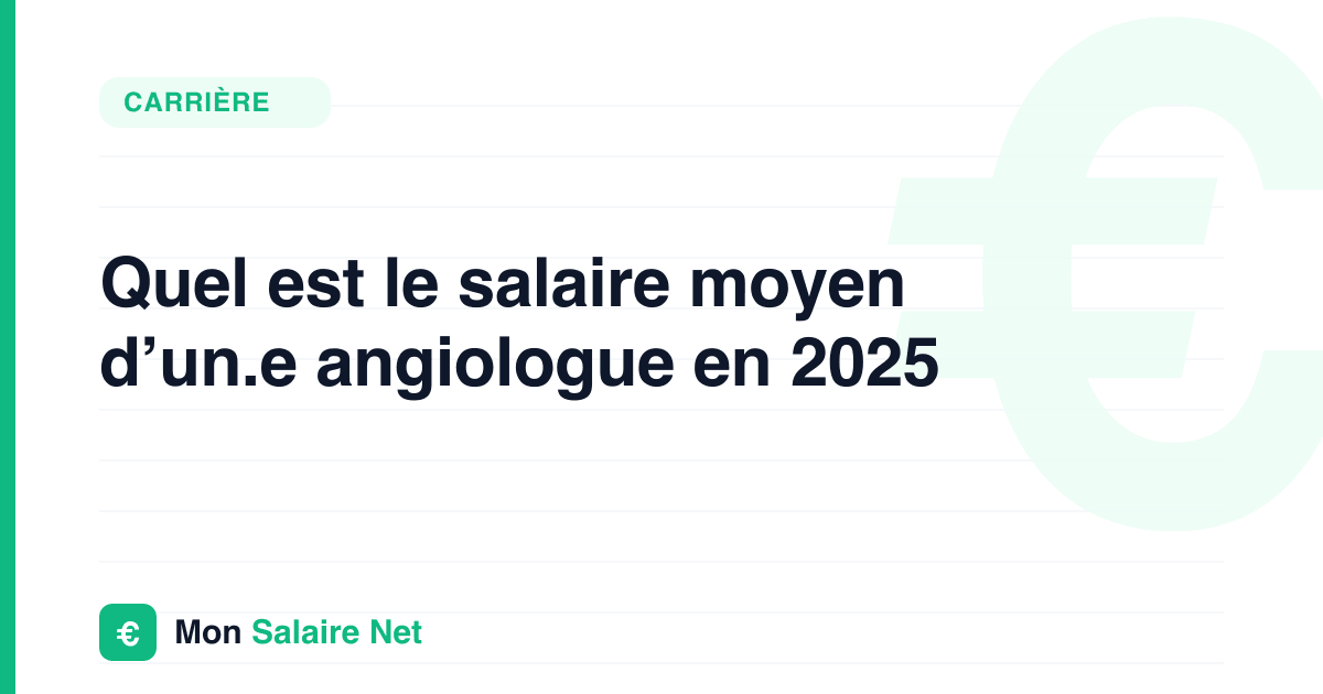 Quel est le salaire moyen d’un.e angiologue en 2025