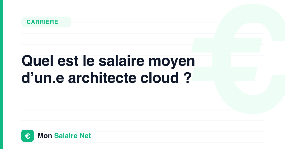 Quel est le salaire moyen d’un.e architecte cloud ?