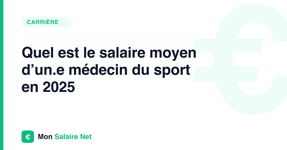 Quel est le salaire moyen d’un.e médecin du sport en 2025