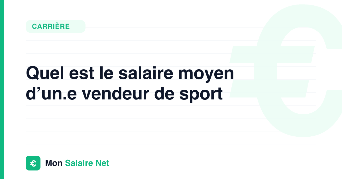 Quel est le salaire moyen d’un.e vendeur de sport