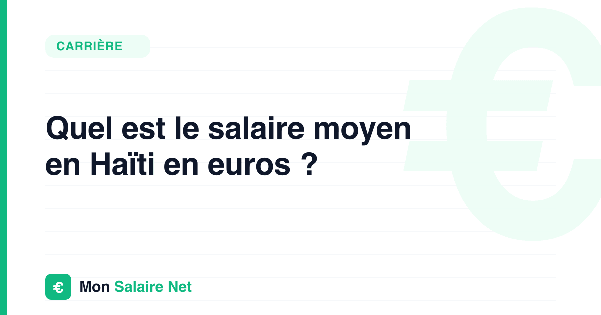 Quel est le salaire moyen en Haïti en euros ?