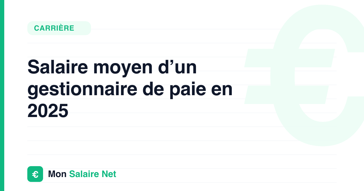 Salaire moyen d’un gestionnaire de paie en 2025