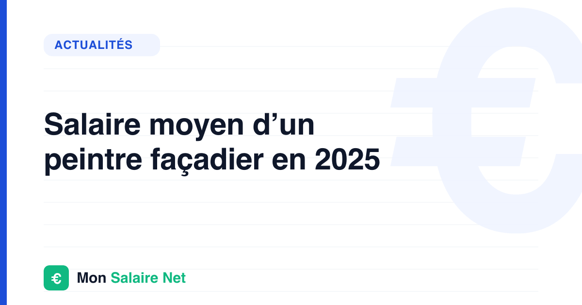 Salaire moyen d’un peintre façadier en 2025
