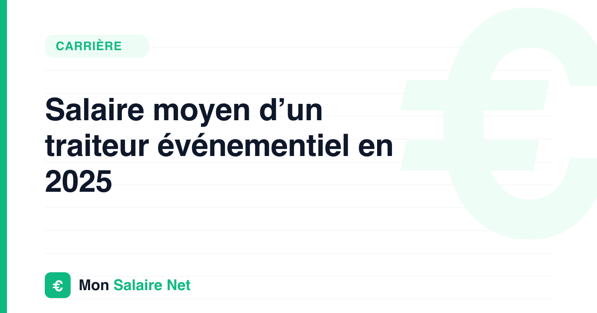 Salaire moyen d’un traiteur événementiel en 2025